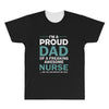 i'm a proud dad of freaking awesome nurse All Over Men's T-shirt