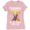 Training To Beat Goku Ladies Fitted T-Shirt