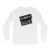 work sux Long Sleeve Shirts