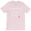 Are You Drunk? Yes or No T-Shirt