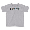 squad friends parody Toddler T-shirt