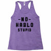 No Hablo Stupid Racerback Tank