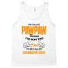 I'm Called Pawpaw Because  I'm Way Too Cool To Be Called Grandfather Tank Top