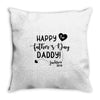 Happy First Father's Day Daddy Throw Pillow