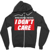 Breaking News i Don't Care Zipper Hoodie