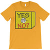 yes our no T-Shirt