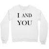 i and you Crewneck Sweatshirt