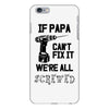 if papa can't fix it we're all screwed iPhone 6 Plus/6s Plus Case