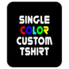 single color custom t shirt Mousepad
