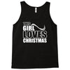 this girl loves christmas Tank Top