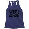 sorry i'm late Racerback Tank