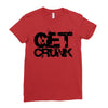 get crunk Ladies Fitted T-Shirt