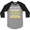 Nobody Is Perfect But If You Are A Father You Are Pretty Damn Close 3/4 Sleeve Shirt