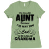 I'm Called Aunt Because I'm Way Too Cool To Be Called Grandma Ladies Fitted T-Shirt
