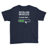 installing muscles please wait Youth Tee