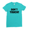 Don't Touch Ladies Fitted T-Shirt