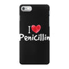 I love Penicillin iPhone 7 Case
