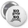 no retreat, no surrender. Pin-back button
