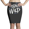 stay wild Pencil Skirts