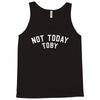 Not Today Toby Tank Top