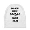 mooch nahi toh kuch nai Baby Beanies