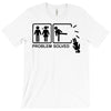 problem solved 2 T-Shirt