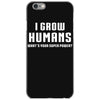 I Grow Humans - What is Your Super Power iPhone 6/6s Case