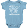 love yourself first always keep fighting Baby Onesie
