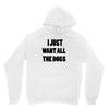 i just want all the dogs Unisex Hoodie
