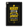 nobody exists on purpose iPad Mini 4