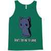 don't tell me to smile Tank Top
