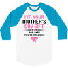 I'm Your Mother's Day Gift Dad Says You're Welcome Baby Girl 3/4 Sleeve Shirt