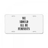 We Should All Be Feminists License Plate