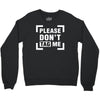 Please Don't Tag Me Crewneck Sweatshirt