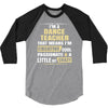 i'm a dance teacher, that means i'm creative cool passionate &amp; a littl 3/4 Sleeve Shirt