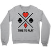 time to play Crewneck Sweatshirt
