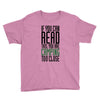 if you can read this, you are camping too close Youth Tee