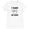 i want the gold Ladies Fitted T-Shirt