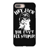 uncle si you can't fix stupid duck dynasty hey jack iPhone 8 Plus