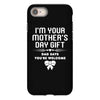 I'm Your Mother's Day Gift Dad Says You're Welcome Baby Girl iPhone 8