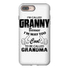 I&rsquo;m Called Granny Because I&rsquo;m Way Too Cool To Be Called Grandma iPhone 8 Plus