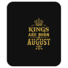 kings are born in august Mousepad