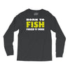 born to fish forced to work Long Sleeve Shirts