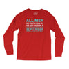 all men are created equal but the best are born in september Long Sleeve Shirts