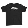 mole woman Youth Tee