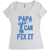 papa can fix it Women's Triblend Scoop T-shirt