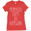 mermaids don't do homework Ladies Fitted T-Shirt