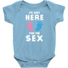 I'm Just Here For The Sex Infant Clothing