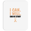 I Can I Will End Of The Story Mousepad