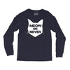 meow or never Long Sleeve Shirts